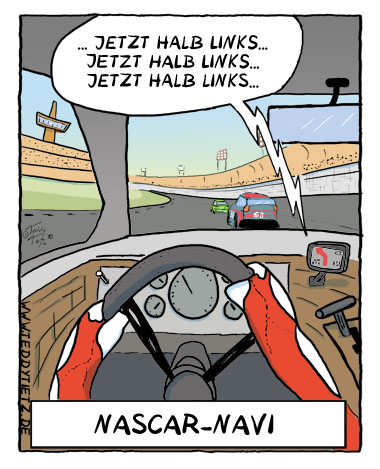 Teddy Tietz Cartoon der Kalenderwoche 18 - Navi sagt Strecke beim Nascar-Rennen an