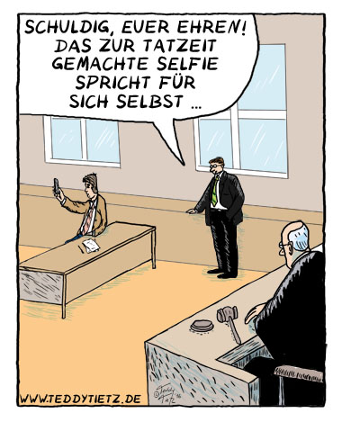 Teddy Tietz Cartoon der Kalenderwoche 15 - Angeklagter mit Selfie
