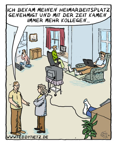 Teddy Tietz Cartoon der Kalenderwoche 7 - Home Office, Heimarbeitsplatz und Kollegen