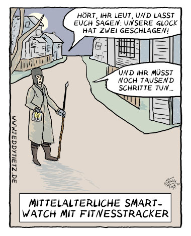 Teddy Tietz Cartoon der Kalenderwoche 11 - Mittelalterliche Smartwatch mit Fitnesstracker