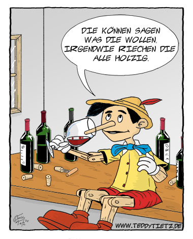 Teddy Tietz Cartoon der Kalenderwoche 48 - Pinocchio testet Weinsorten und alles riecht holzig.