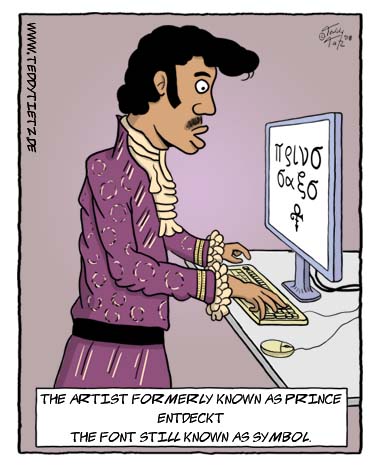 Teddy Tietz Cartoon der Kalenderwoche 10 - Prince entdeckt den Font Symbol.