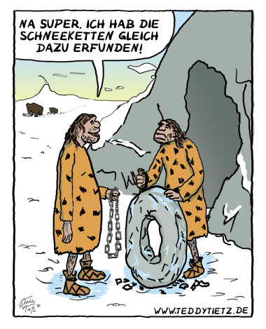 Teddy Tietz Cartoon der Kalenderwoche 34 - Entdeckung des Rades hat Entdeckung der Schneekette zur Folge