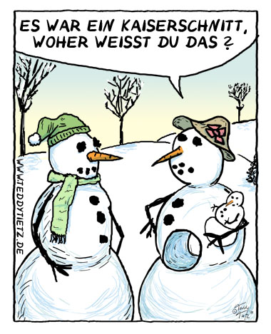 Teddy Tietz Cartoon der Kalenderwoche 52 - Schneefrau mit Kaiserschnitt