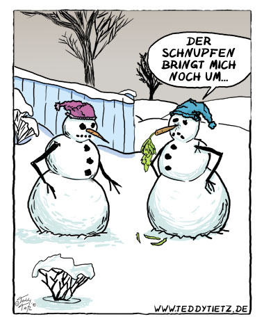 Teddy Tietz Cartoon der Kalenderwoche 52 - Schneemann hat Schnupfen
